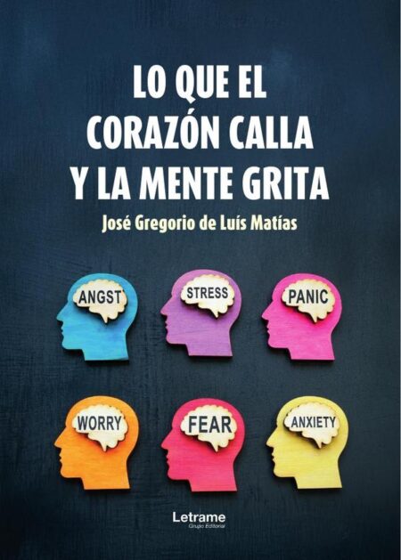 Lo que el corazón calla y la mente grita