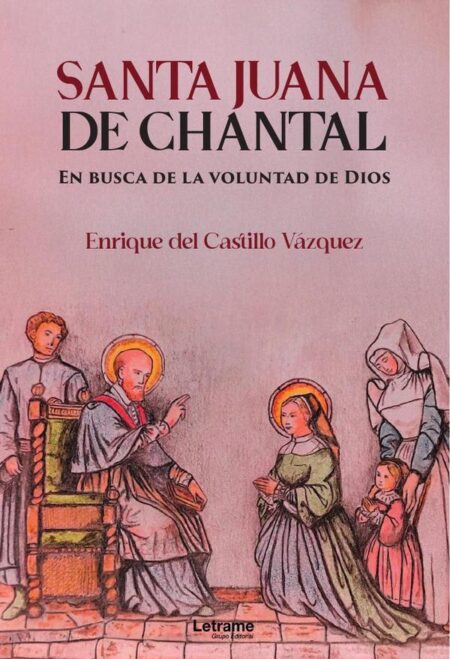 Santa Juana de Chantal:En busca de la voluntad de Dios