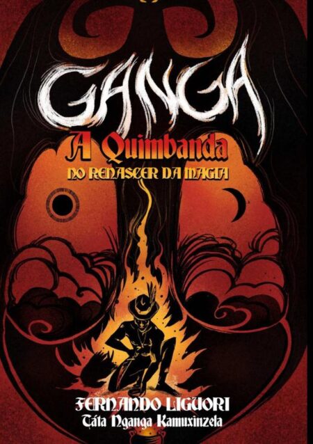 Ganga:A Quimbanda no Renascer da Magia