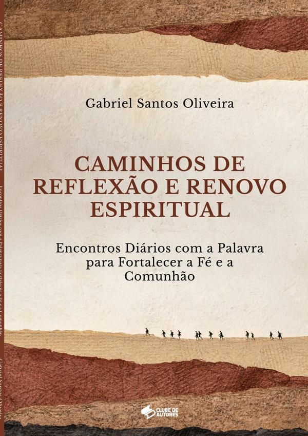 Caminhos De Reflexão E Renovo Espiritual:Encontros Diários com a Palavra para Fortalecer a Fé e a Comunhão