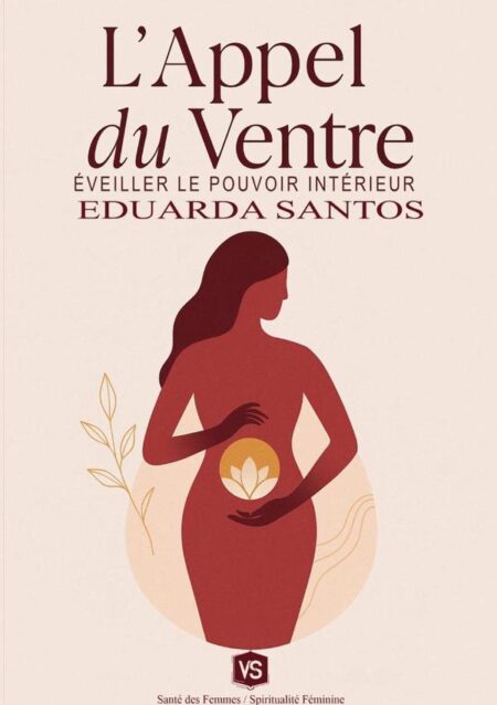 L'appel Du Ventre:Éveiller le Pouvoir Intérieur