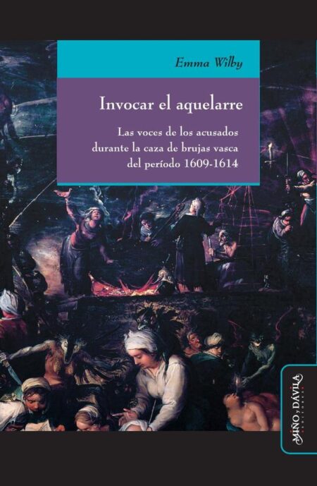 Invocar el aquelarre:Las voces de los acusados durante la caza de brujas vasca del período 1609-1614