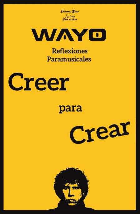Reflexiones paramusicales:Creer para crear