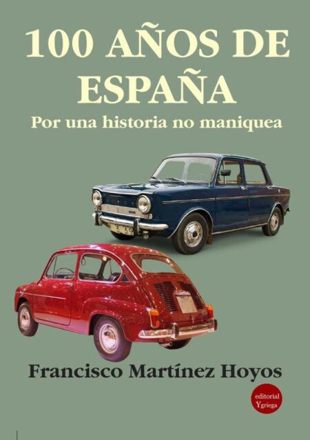 100 años de España. Por una historia no maniquea:Ensayo ligeramente escorado a babor