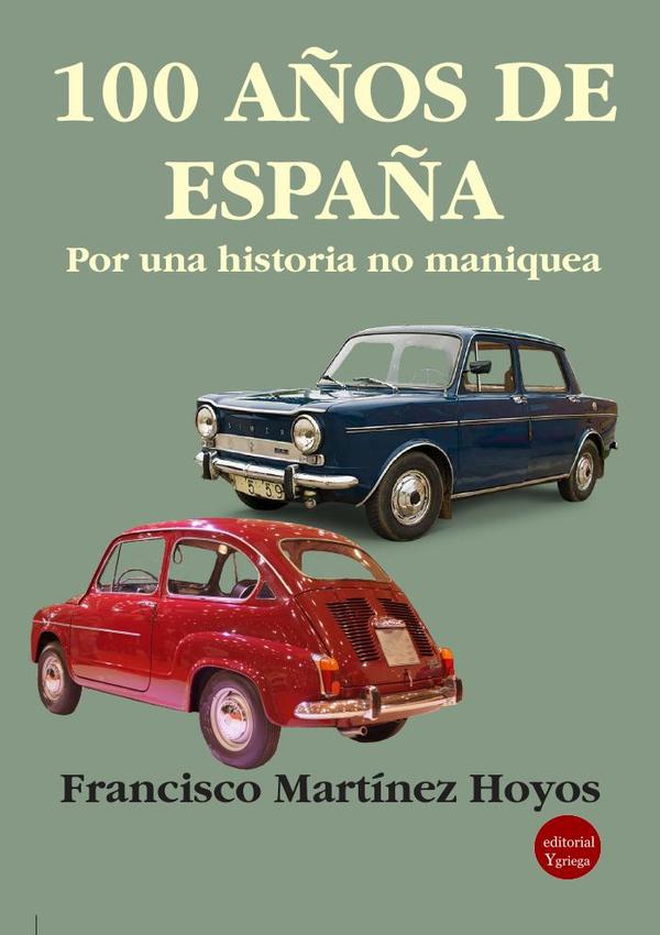 100 años de España. Por una historia no maniquea:Ensayo ligeramente escorado a babor