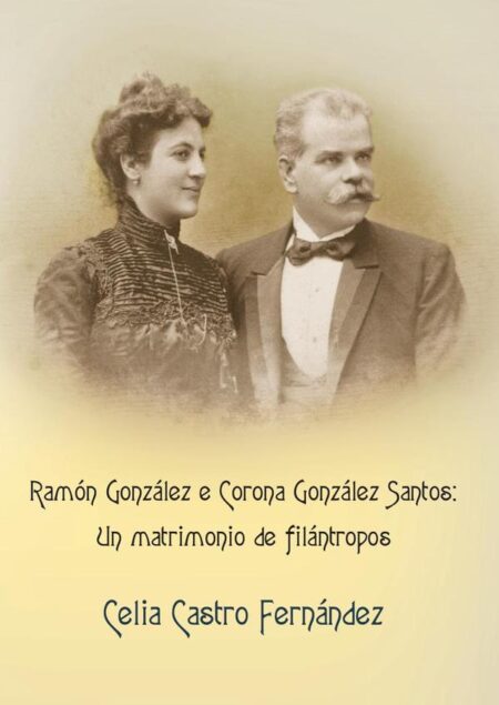 Ramón González e Corona González Santos: Un matrimonio de filántropos
