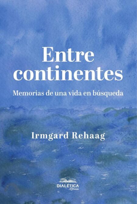 Entre continentes:Memorias de una vida en búsqueda