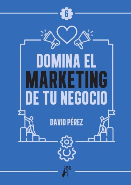Domina el marketing de tu negocio