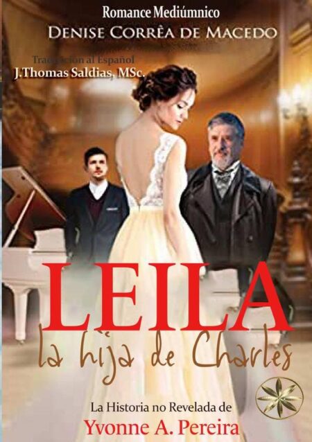 LEILA, La hija de Charles:La Historia No Revelada de Yvonne A. Pereira