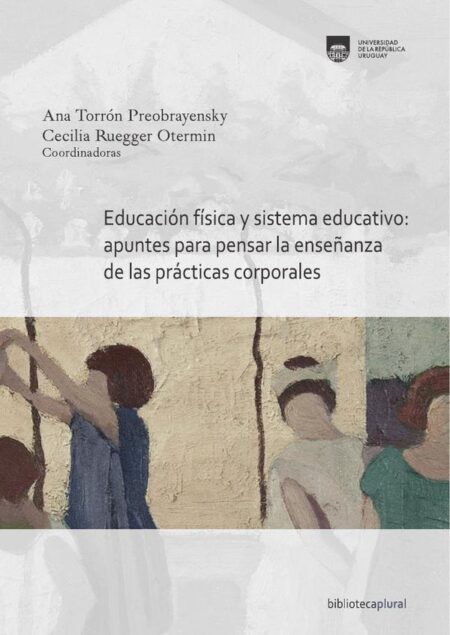 Educación física y sistema educativo: apuntes para pensar la enseñanza de las prácticas corporales