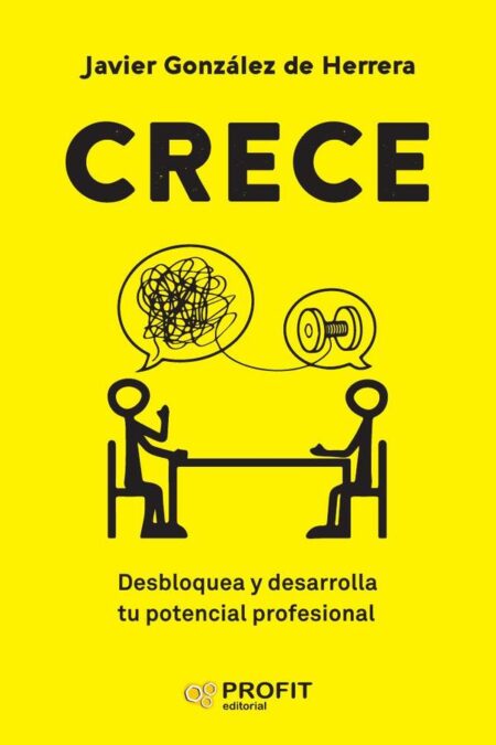 Crece:Desarrolla y desbloquea tu potencial profesional