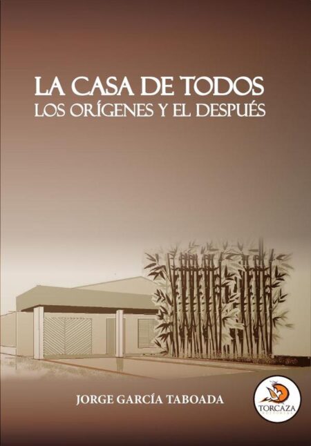 La casa de todos - los orígenes y el después