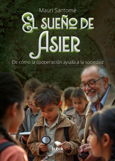 El sueño de Asier:De cómo la cooperación ayuda a la sociedad