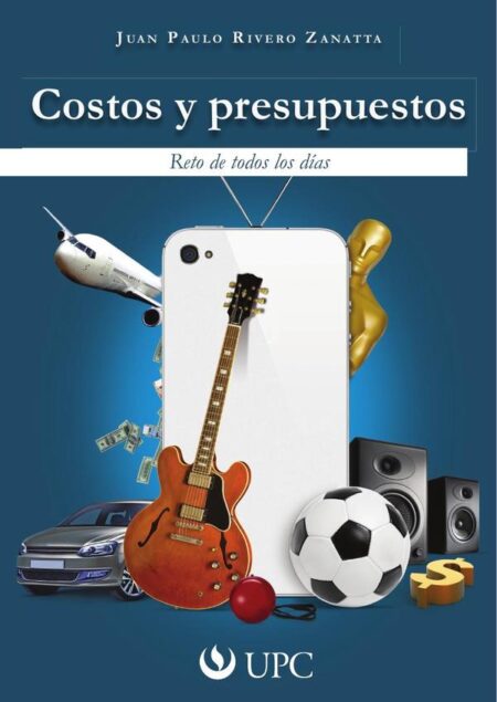 Costos y presupuestos:Retos de todos los días