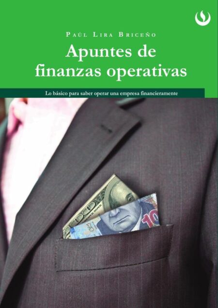 Apuntes de finanzas operativas:Lo básico para saber operar una empresa financieramente
