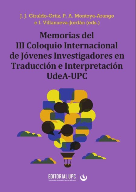Memorias del III Coloquio Internacional de Jóvenes Investigadores en Traducción e Interpretación UdeA-UPC