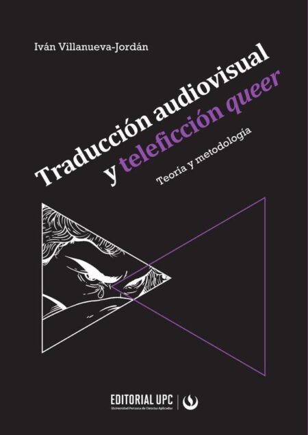 Traducción audiovisual y teleficción queer:Teoría y metodología