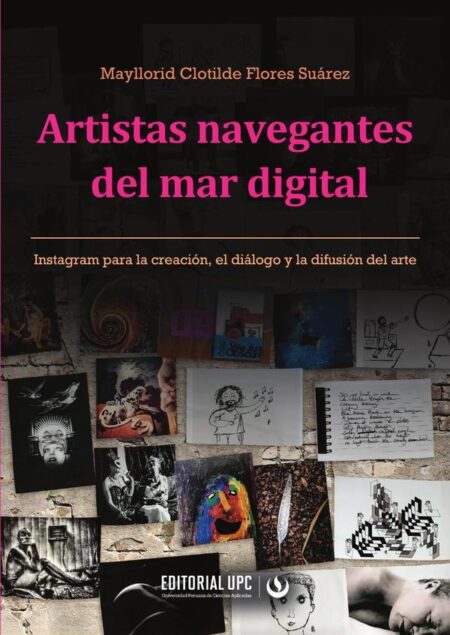 Artistas navegantes del mar digital:Instagram para la creación, el diálogo y la difusión del arte