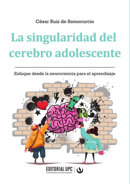 La singularidad del cerebro adolescente:Enfoque desde la neurociencia para el aprendizaje