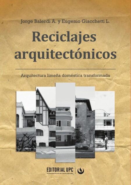 Reciclajes arquitectónicos:Arquitectura limeña doméstica transformada