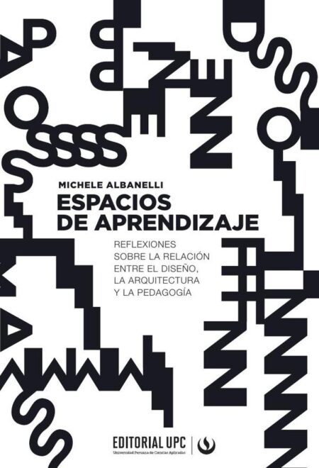 Espacios de aprendizaje:Reflexiones sobre la relación entre el diseño, la arquitectura y la pedagogía
