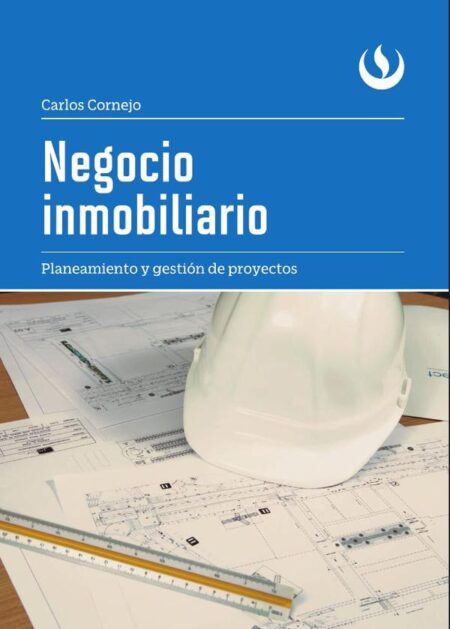 Negocio inmobiliario:Planeamiento y gestión de proyectos