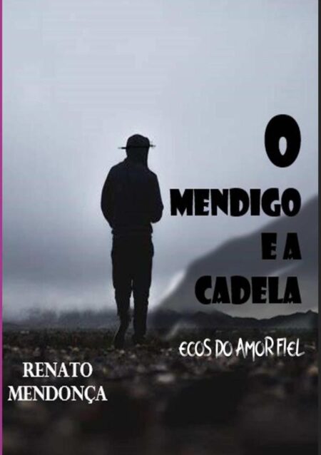 O Mendigo E A Cadela:Ecos do Amor Fiel