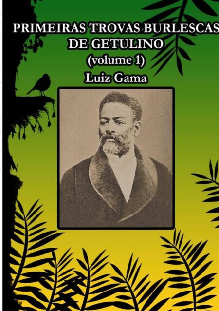 Primeiras Trovas Burlescas De Getulino:volume 1