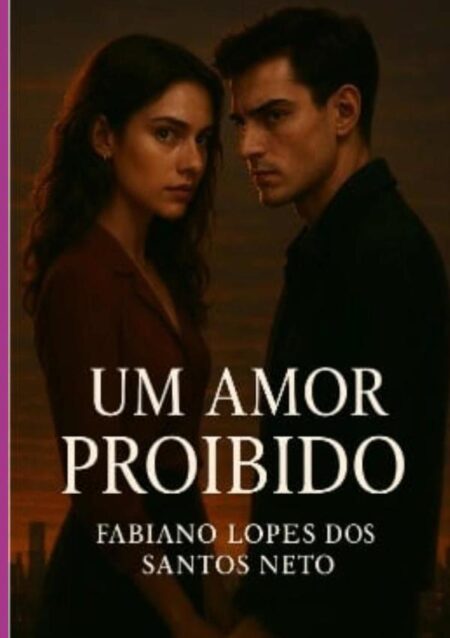 Um Amor Proibido:O AMOR VERDADEIRO RESISTE A TUDO