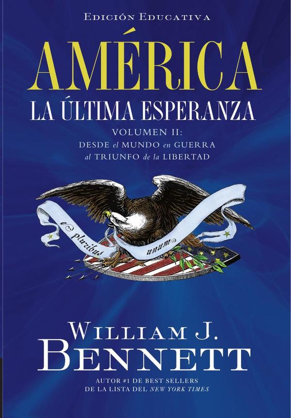 América: La última esperanza. Vol II:Desde el mundo en guerra al triunfo de la libertad