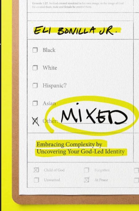 Mixed:Embracing Complexity by Uncovering Your God-led Identity