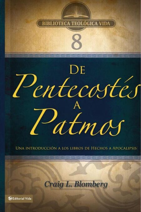 BTV # 08: De Pentecostés a Patmos:Una introducción a los libros de Hechos a Apocalipsis