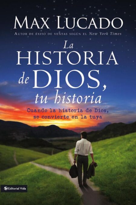La Historia de Dios, tu historia:Cuando la historia de Dios, se convierte en la tuya