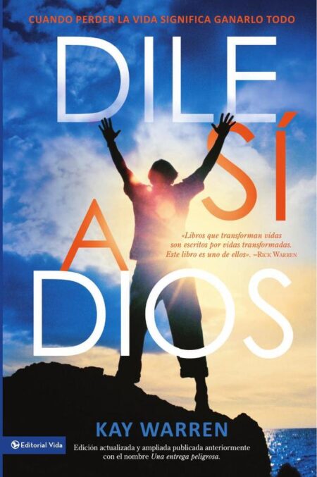 Dile si a Dios:Cuando perder la vida significa ganarlo todo