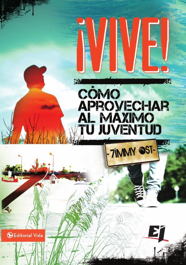 ¡Vive!:Como aprovechar al máximo tu juventud