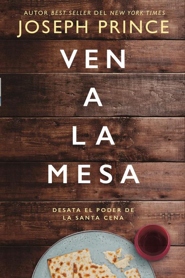 Ven a la mesa:Desata el poder de la Santa Cena