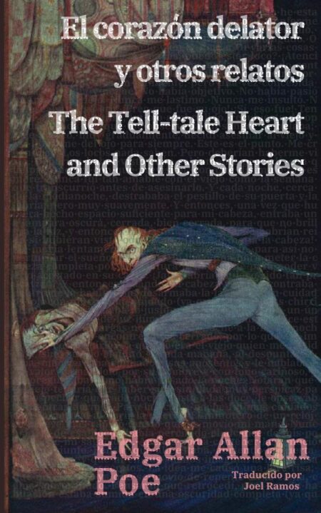 El corazón delator y otros relatos - The Tell-tale Heart and Other Stories:Texto paralelo bilingüe - Bilingual edition: Inglés - Español / English - Spanish