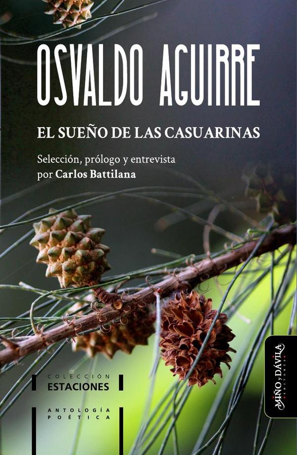 El sueño de las casuarinas:Antología poética de Osvaldo Aguirre