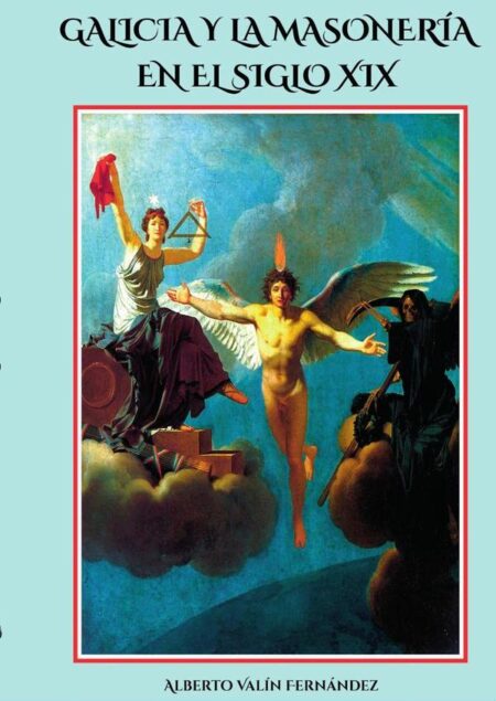 Galicia y la masoneria en el siglo xix
