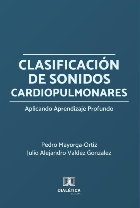 Clasificación de Sonidos Cardiopulmonares Aplicando Aprendizaje Profundo