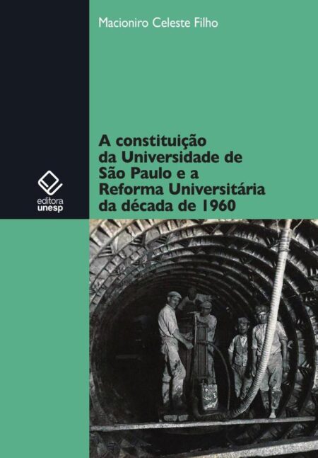 A constituição da Universidade de São Paulo e a Reforma Universitária da década de 1960