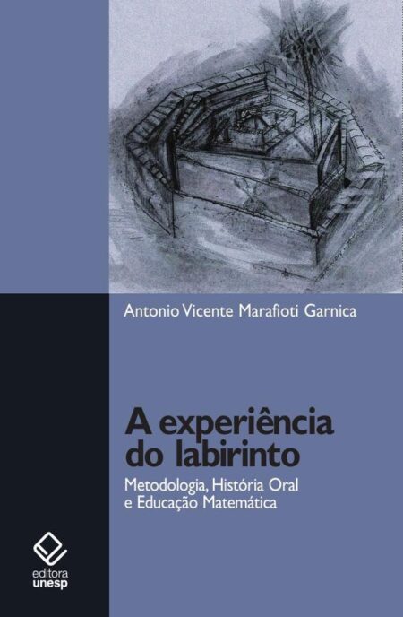 A experiência do labirinto:Metodologia, história oral e educação matemática