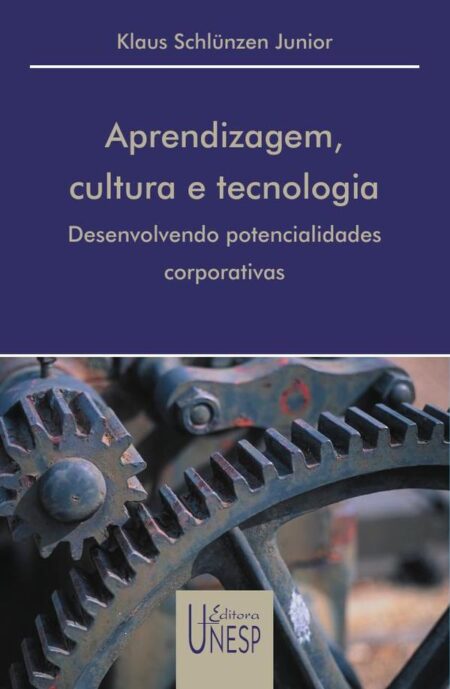 Aprendizagem, cultura e tecnologia:Desenvolvendo potencialidades corporativas