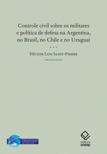 Controle civil sobre os militares e política de defesa na Argentina, no Brasil, no Chile e no Uruguai