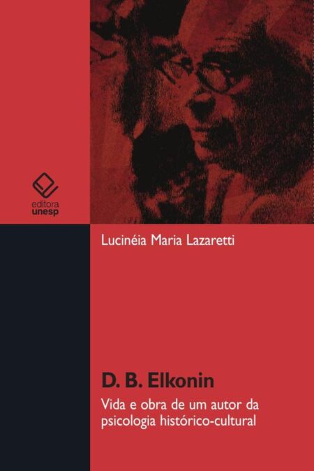 D. B. Elkonin:Vida e obra de um autor da psicologia histórico-cultural