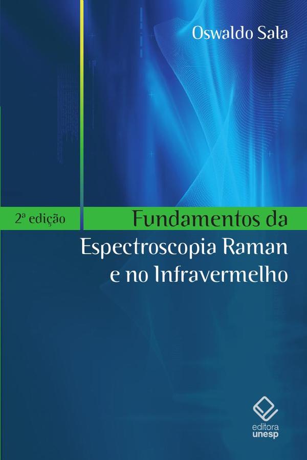 Fundamentos da Espectroscopia Raman e no Infravermelho - 2ª edição
