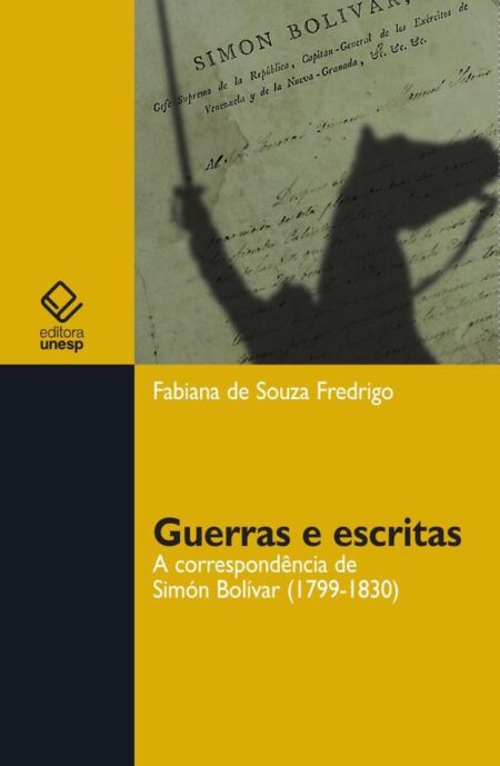 Guerras e escritas:A correspondência de Simón Bolívar (1799-1830)