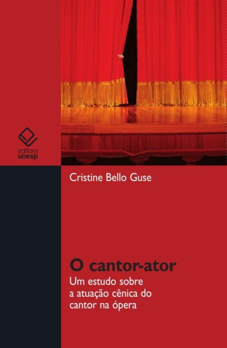 O cantor-ator:Um estudo sobre a atuação cênica do cantor na ópera