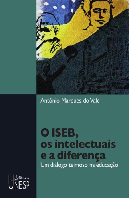 O ISEB, os intelectuais e a diferença:Um diálogo teimoso na educação