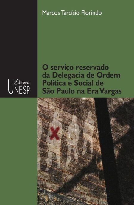 O serviço reservado da Delegacia de Ordem Política e Social de São Paulo na Era Vargas